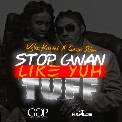 Vybez Kartel & Gaza Slim - Gwaan like yuh tuff [Remix]