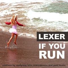 Lexer - If You Run (Marcapasos Remix)