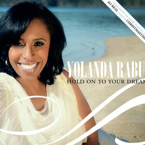 Yolanda Rabun : Hold On To Your Dreams