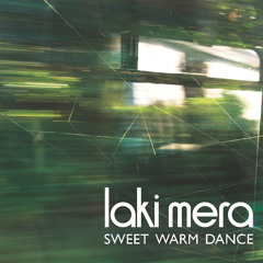 Laki Mera - Sweet Warm Dance
