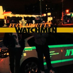 THE WATCHMEN - Fuck About Us (Prod. By Aone)