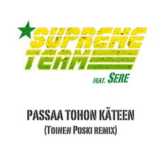 Supreme Team feat Sere - Passaa tohon käteen (Toinen poski remix)