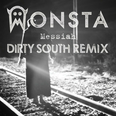 I SEE MONSTAS - Messiah (Dirty South Remix)