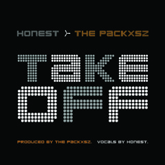 Honest x The Packxsz - Take Off