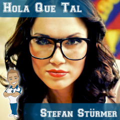 Stefan Stürmer - Hola Que Tal (Video Edit)