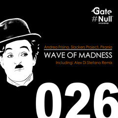 ANDREA FRISINA, SLACKERS PROJECT, PIRANIA - WAVE OF MADNESS (ALEX DI STEFANO REMIX)