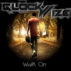 Glockwize - Walk on (Original Mix) FREE DOWNLOAD
