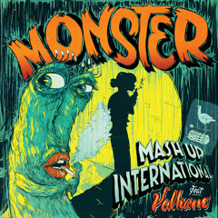 Mash Up International - Monster (feat. Vulkano)