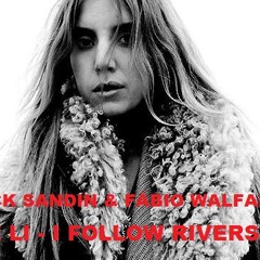 LYKKE LI - I FOLLOW RIVERS - FABIO WALFARYS & PATRICK SANDIM - VOCAL PVT VIBE MIX 2013.