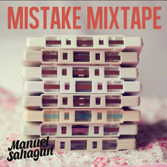 Manuel Sahagun - Mistake Mixtape april 2013
