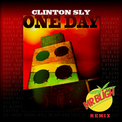 One Day (Mr Bligh Remix) - VarieDub Meets Clinton Sly
