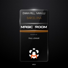Ewan Rill & Ivan Lu - Barcelona (Paul Lennar Remix) Magic Room (Preview) GlobalDanceRadio