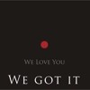 WE GOT LOVE 2013