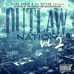 OUTLAW NATION Vol.2 @TheOutlawz @NAWFAMERICA @YOUNG_NOBLE1@Vince_Bryant at DOWNLOAD FULL MIXTAPE NOW http://www.datpiff.com/Young-Noble-Outlaw-Nation-Vol2-mixtape.477302.html