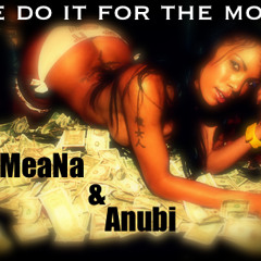 Crack MeaNa & Anubi - "She do It for The Money" (Prod By. GrekoStudioz)