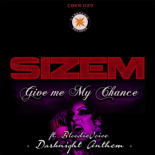 CBKR029 Sizem Feat BloodieVoice - Give Me My Chance (Darknight Anthem)