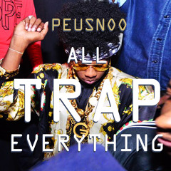 Dj Peusnoo - All Trap Everything