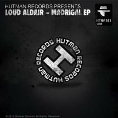 Loud Aldair - Madrigal EP [Out Now on Hutman Records]