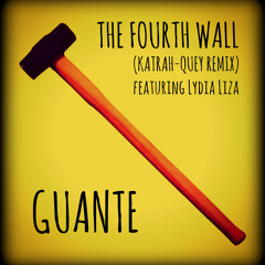 The Fourth Wall (Katrah-Quey Remix) w/ Lydia Liza