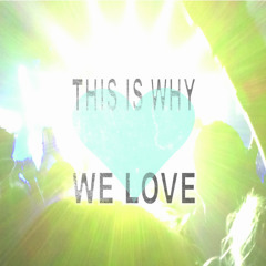 This is Why we Love