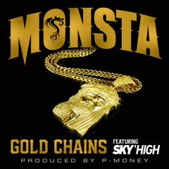 Monsta - Gold Chains feat Sky'High