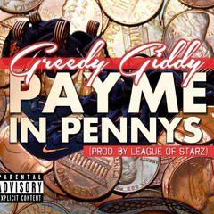 Greedy Giddy - Pay Me In Pennies (Prod by League of Starz)