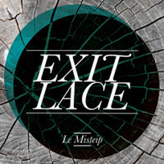 Exit Lace´Le Misteip Societe Perrier