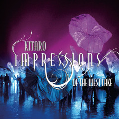 Kitaro - Impressions of the West Lake from "Impressions of the West Lake"