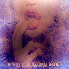 Fuk Me Like You