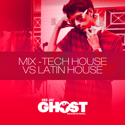( Dj Ghost Mix Tech House vs Latin House 2013 )