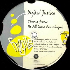 Digital Justice - (A) The Theme From It's All Gone Pearshaped [Fragile 1996 - FRG14]