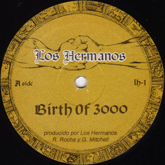 Los Hermanos - Birth of 3000 [Los Hermanos 2002 - LH1]