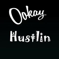 Hustlin - Ookay (JDwrex rewrek)
