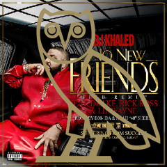 DJ Khaled ~ No New Friends (SFTB Remix) Feat. Drake, Rick Ross & Lil Wayne