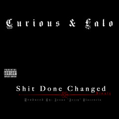 Shit Done Changed - Lalo, Curious