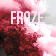 Froze