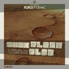 Some Place Else - Roboteknic