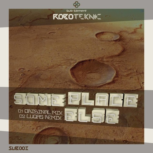 Some Place Else - Roboteknic