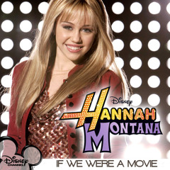 Hannah Montana - If We Were A Movie (cover)