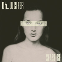 Seasfire - Oh..Lucifer