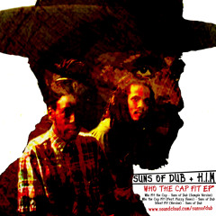 Who the Cap Fit (feat. Fuzzy Jones) - Suns of Dub (FREE DOWNLOAD)