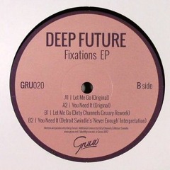 Deep Future - Let me Go (Original) // Dirty Channels Gruuvy Rework