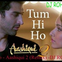Tum Hi Ho - Aashiqui 2 (Remix) -DJ ROHIT 2013