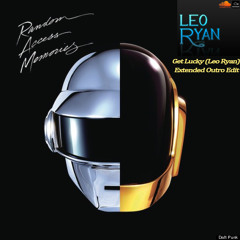 Daft Punk ft Pharell Williams and Nile Rodgers - Get Lucky (Leo Ryan Extended Outro Edit)