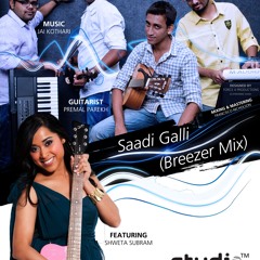 Saadi Galli - (Breezer Mix) Studiounplugged Feat. Shweta Subram & Sandeep Thakur