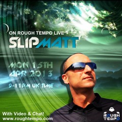 Slipmatt - Live on Rough Tempo Radio 15-04-2013