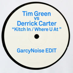 Tim Green vs Derrick Carter - Kitch In/Where U At | G-EDIT