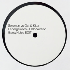 Solomun vs Ost & Kjex - Federgewitch - Oslo Version | G-EDIT