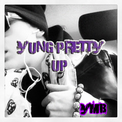 ¥ung Pretty-Up(Produced by Lil Keis)