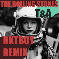 T&A - Rolling Stones (RKTboy Remix)